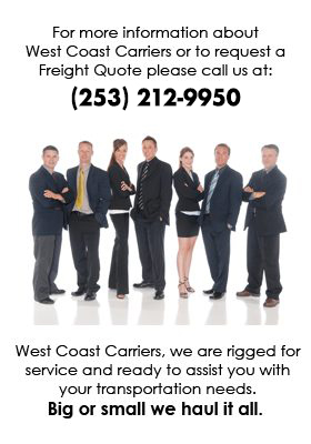 West Coast Carriers is ready to assist you with all of your transportation needs. Contact us today or request a freight quote.